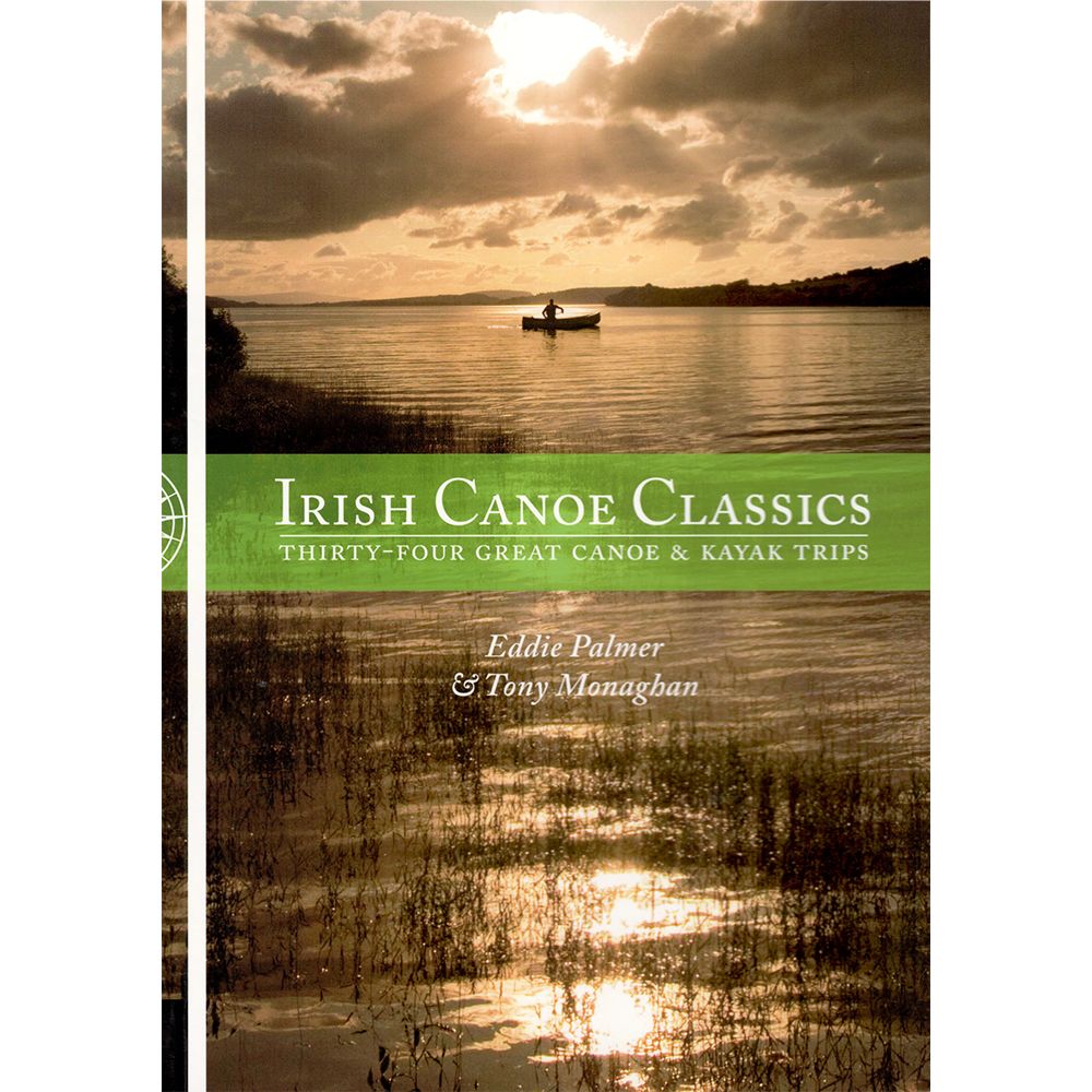 Irish Canoe Classics by Eddie Palmer & Tony Monaghan