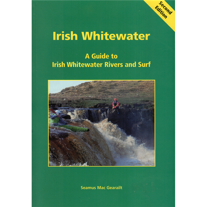 Irish Whitewater: A Guide to Irish Whitewater Rivers and Surf