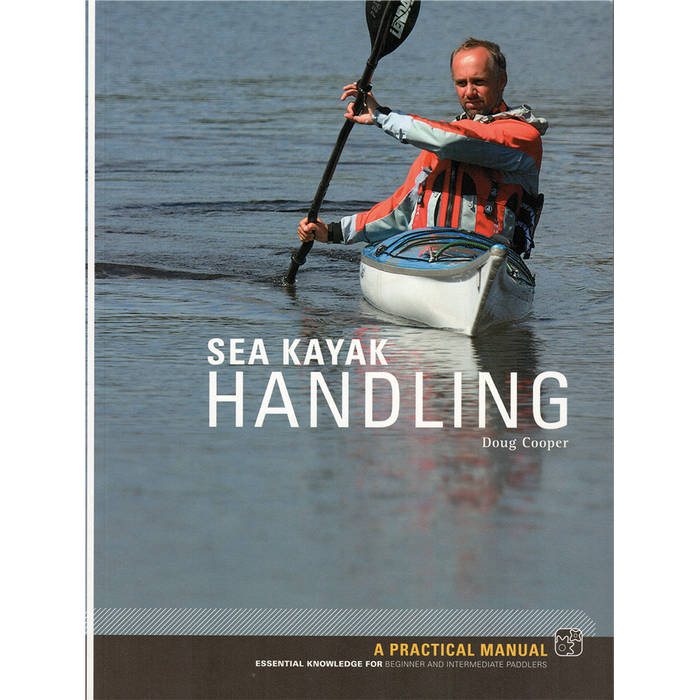 Sea Kayak Handling, A Manual for Beginner and Intermediate Paddlers